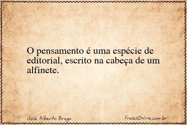 Frase de José Alberto Braga