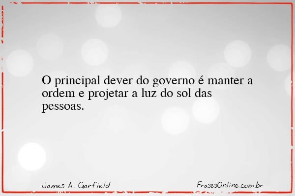 Frase de James A. Garfield