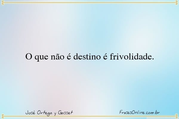 Frase de José Ortega y Gasset