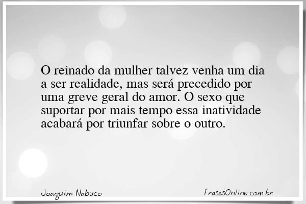 Frase de Joaquim Nabuco