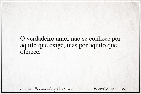 Frase de Jacinto Benavente y Martinez