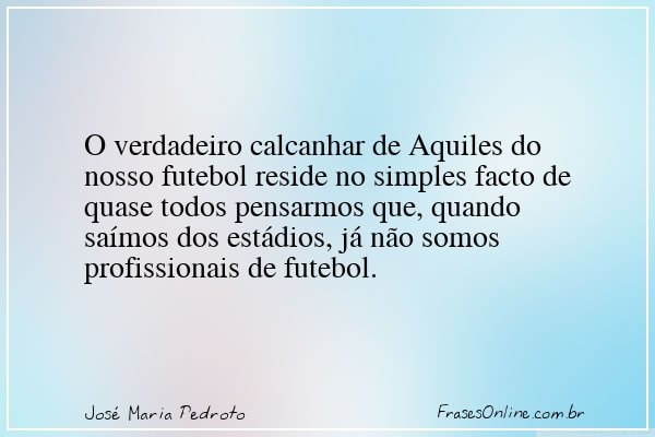 Frase de José Maria Pedroto