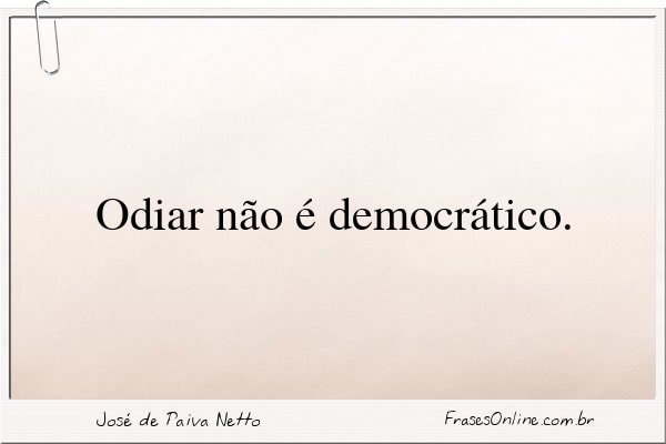 Frase de José de Paiva Netto