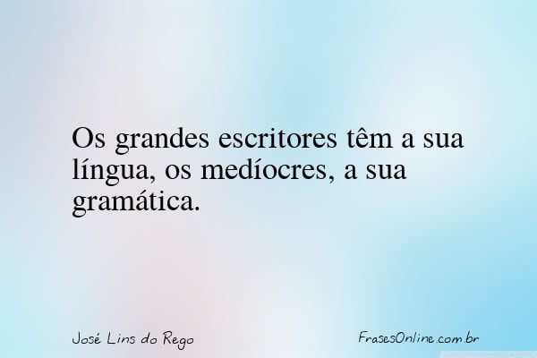 Frase de José Lins do Rego