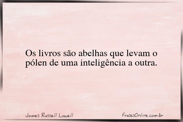 Frase de James Russell Lowell