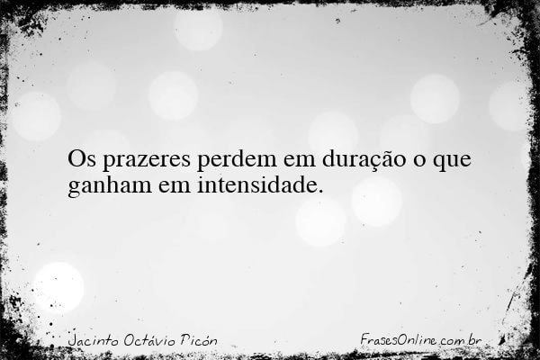 Frase de Jacinto Octávio Picón