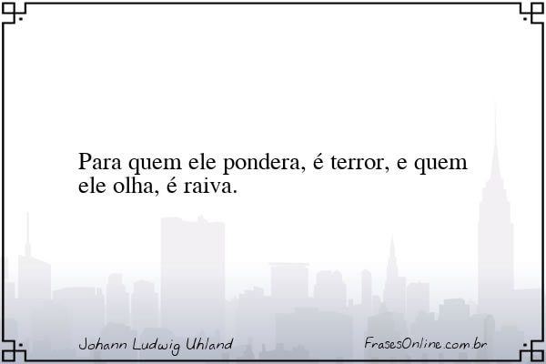 Frase de Johann Ludwig Uhland
