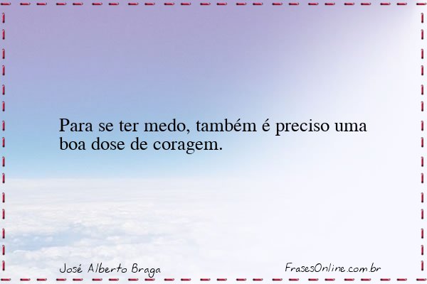 Frase de José Alberto Braga