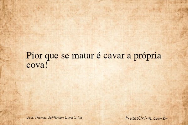 Frase de José Thomas Jefferson Lima Silva