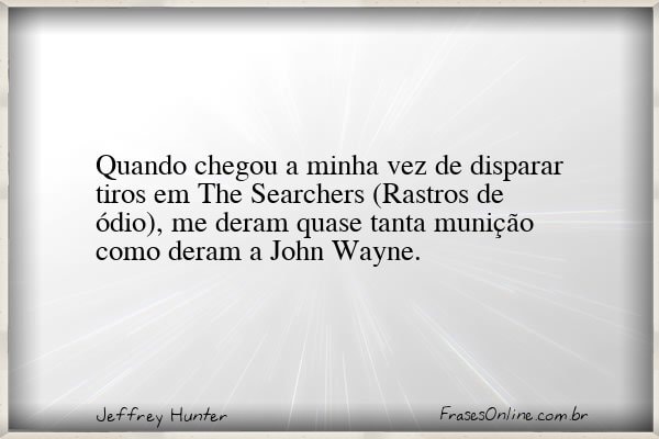 Frase de Jeffrey Hunter