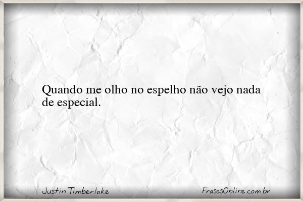 Frase de Justin Timberlake