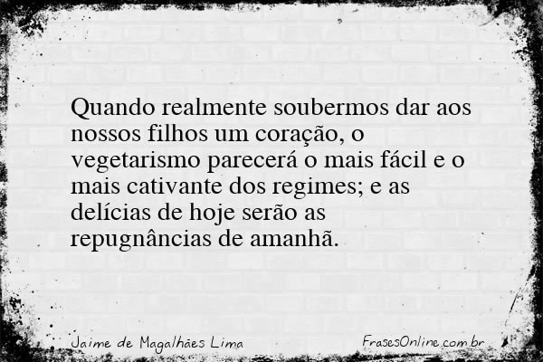 Frase de Jaime de Magalhães Lima