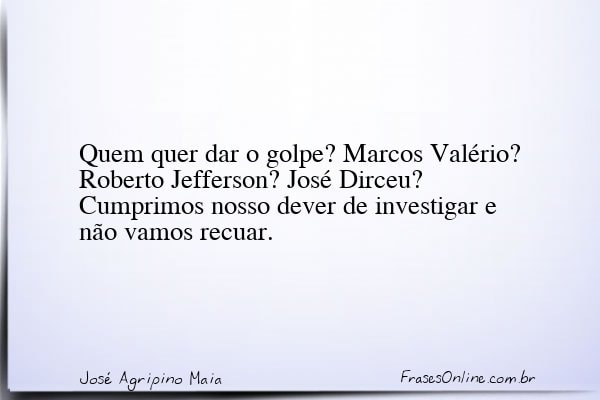Frase de José Agripino Maia