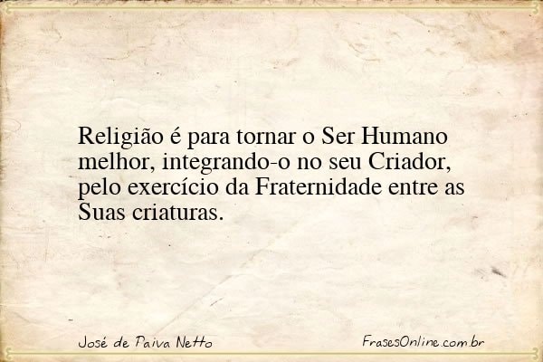 Frase de José de Paiva Netto