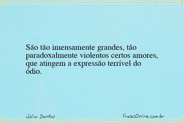 Frase de Júlio Dantas