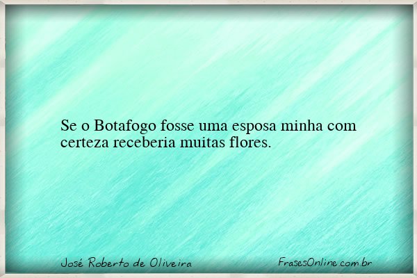 Frase de José Roberto de Oliveira