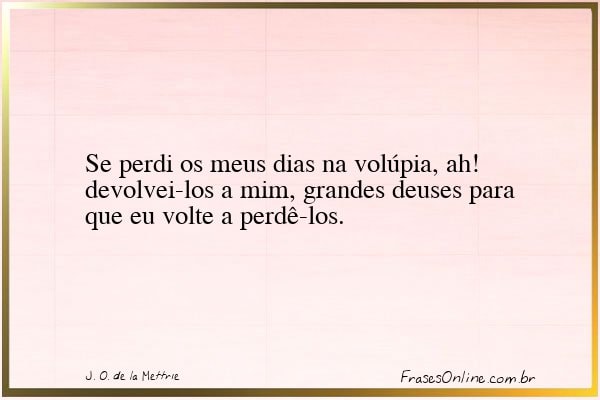 Frase de J. O. de la Mettrie