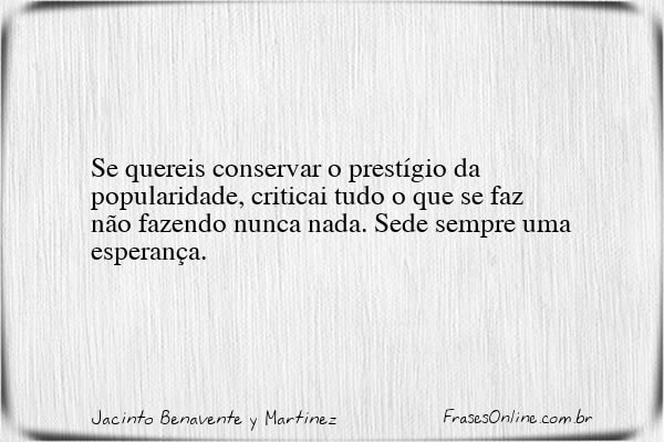 Frase de Jacinto Benavente y Martinez