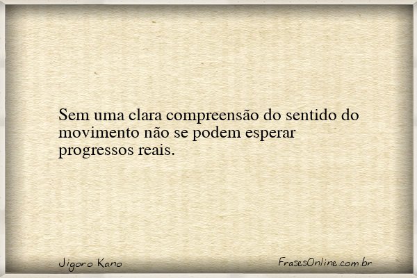 Frase de Jigoro Kano