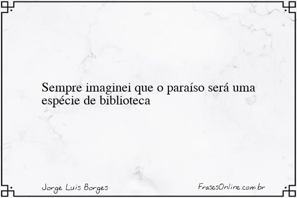 Frase de Jorge Luis Borges