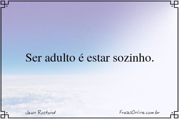 Frase de Jean Rostand