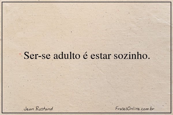 Frase de Jean Rostand