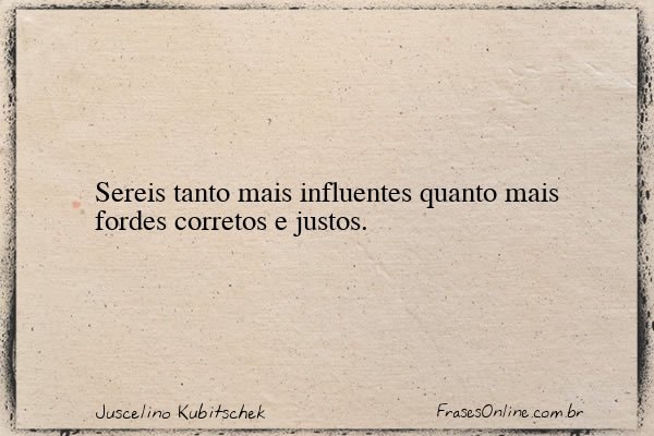 Frase de Juscelino Kubitschek