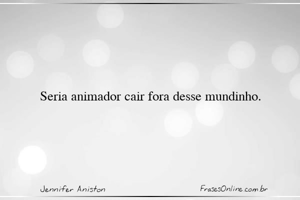 Frase de Jennifer Aniston