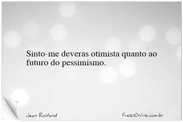 Frase de Jean Rostand