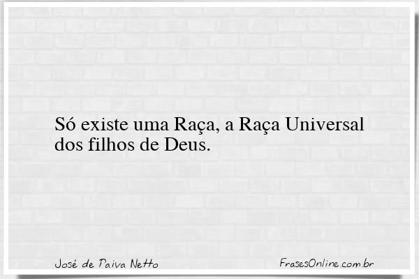 Frase de José de Paiva Netto