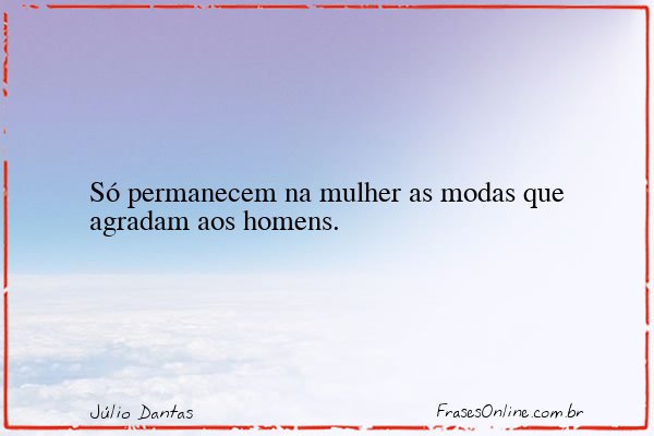 Frase de Júlio Dantas