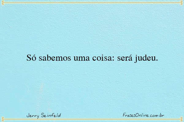 Frase de Jerry Seinfeld