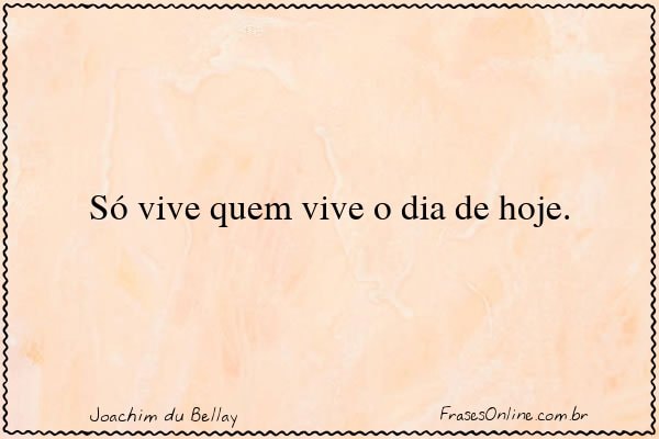 Frase de Joachim du Bellay