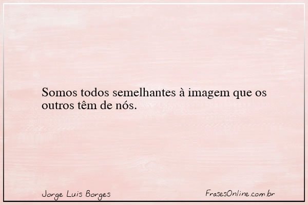 Frase de Jorge Luis Borges