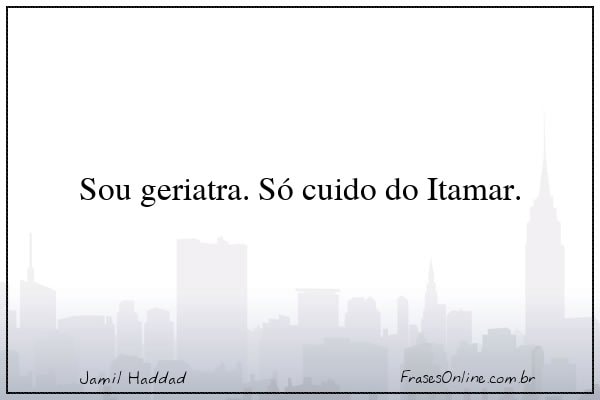Frase de Jamil Haddad