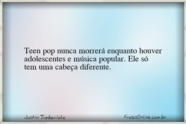 Frase de Justin Timberlake