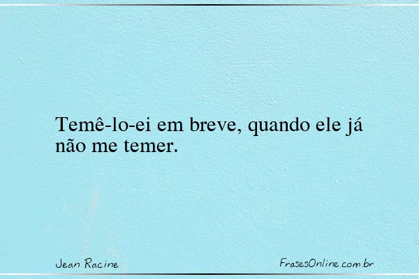 Frase de Jean Racine