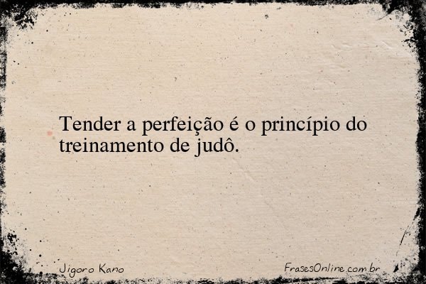 Frase de Jigoro Kano