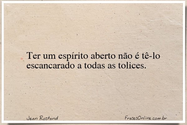 Frase de Jean Rostand
