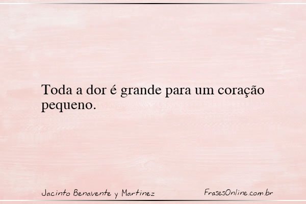 Frase de Jacinto Benavente y Martinez