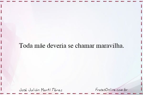 Frase de José Julián Martí Pérez