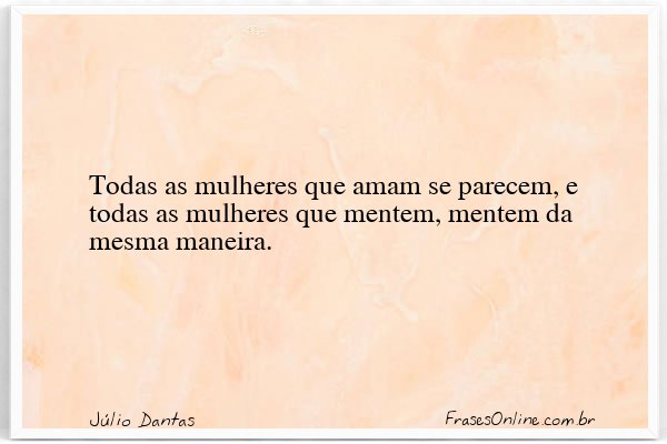 Frase de Júlio Dantas