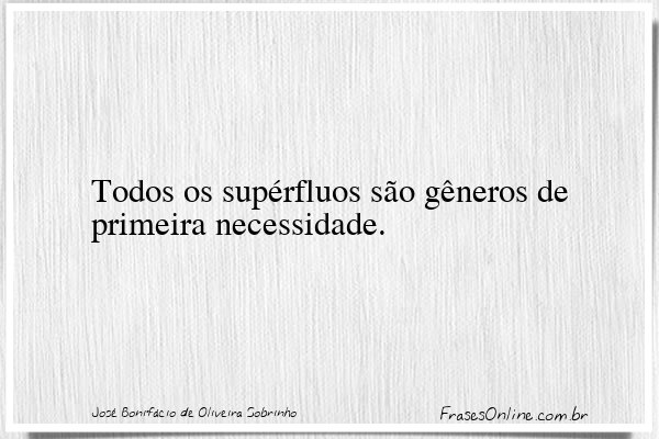 Frase de José Bonifácio de Oliveira Sobrinho