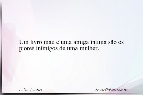Frase de Júlio Dantas