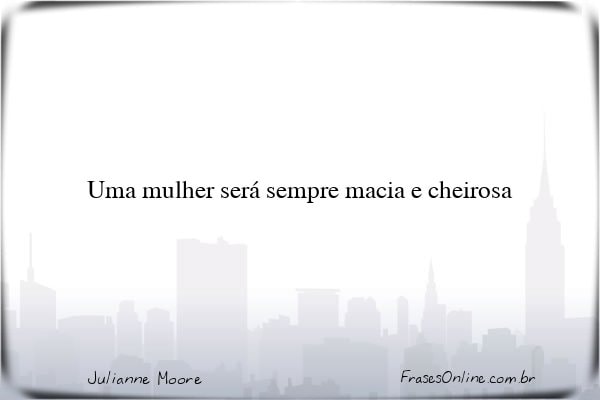 Frase de Julianne Moore