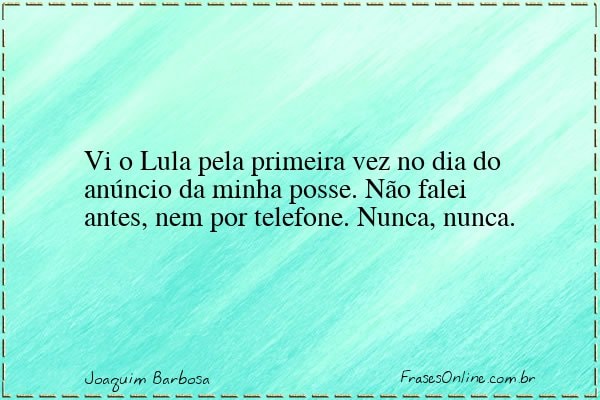 Frase de Joaquim Barbosa