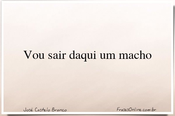Frase de José Castelo Branco