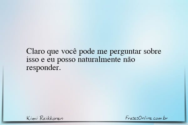 Frase de Kimi Räikkönen