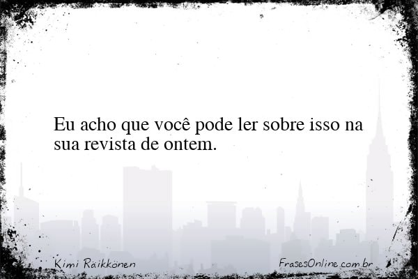 Frase de Kimi Räikkönen