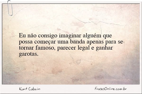 Frase de Kurt Cobain